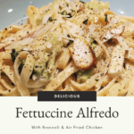 Fettucine-Alfredo-Air-Fried-Chicken-Broccoli-simplywanderfull