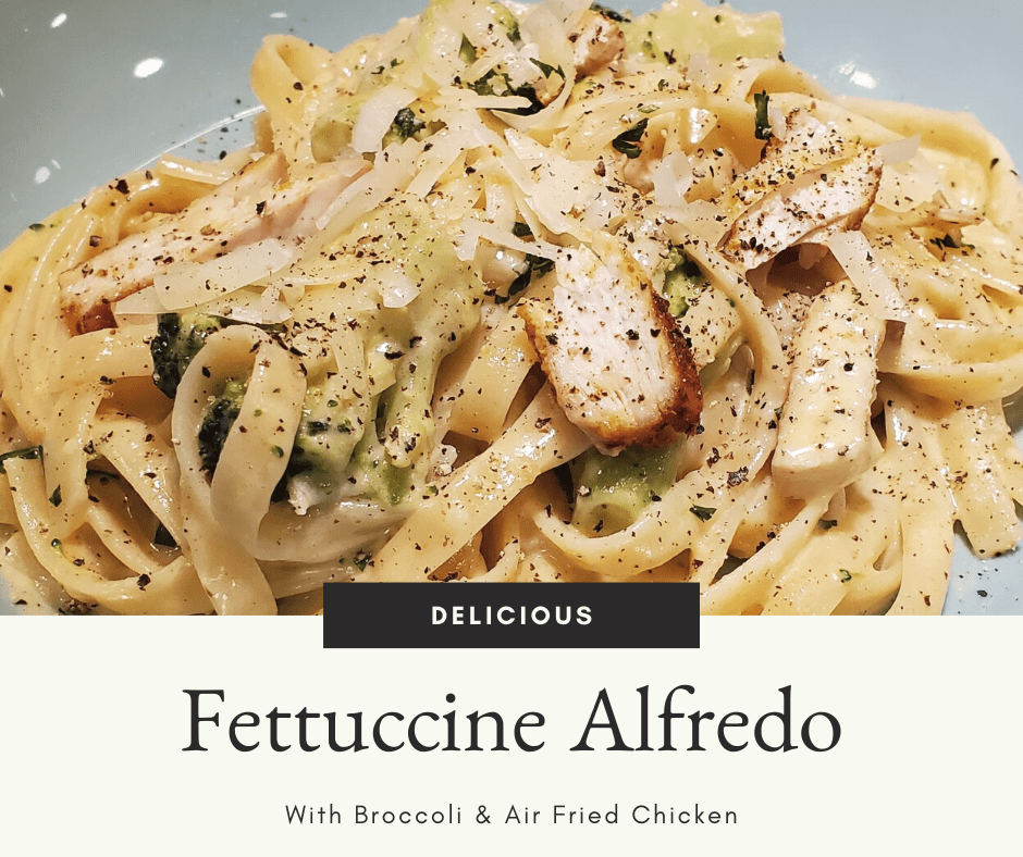 Fettucine Alfredo with Air Fried Chicken and Broccoli