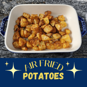 air fried potatoes, potatoes, air fried