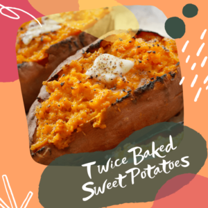 Twice Baked Sweet Potatoes